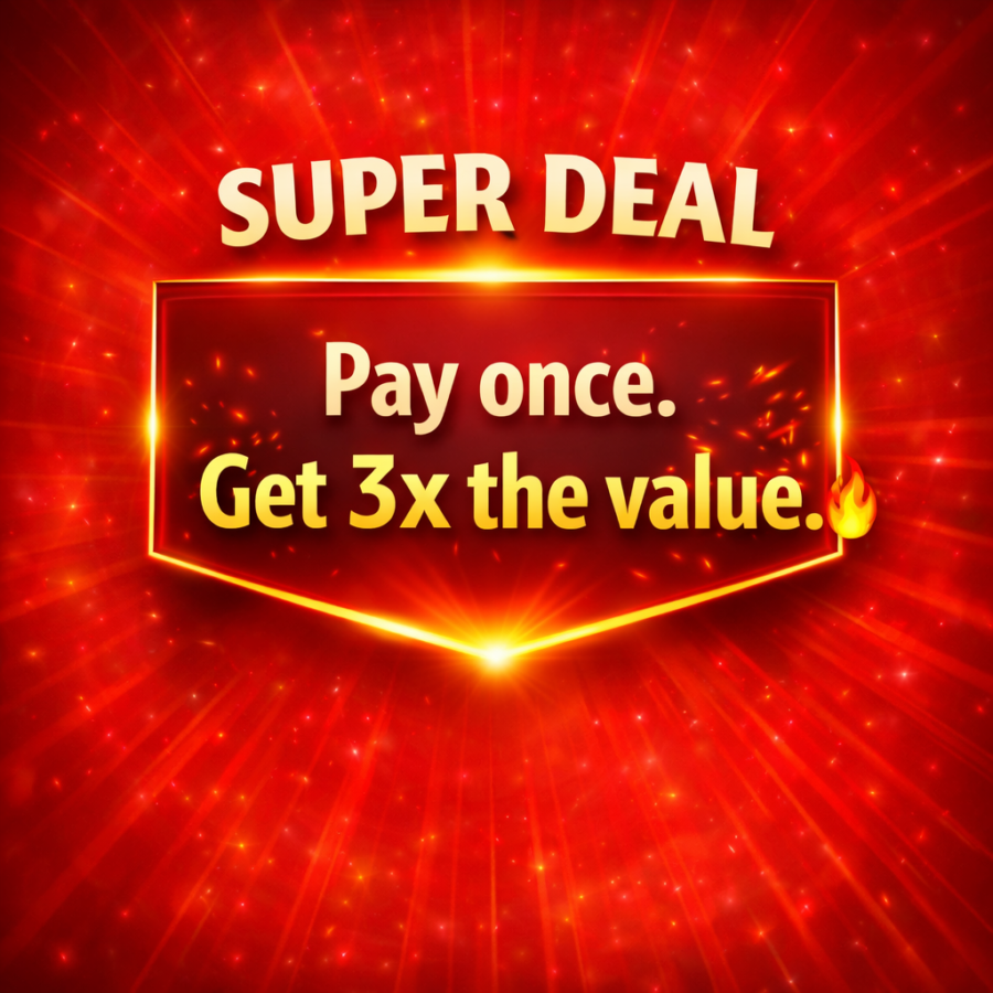 SUPER DEAL -- Pay once & Get 3x the value --